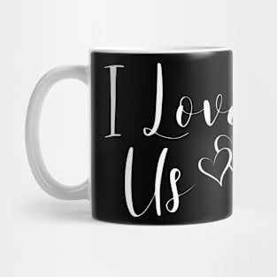 I Love Us Mug